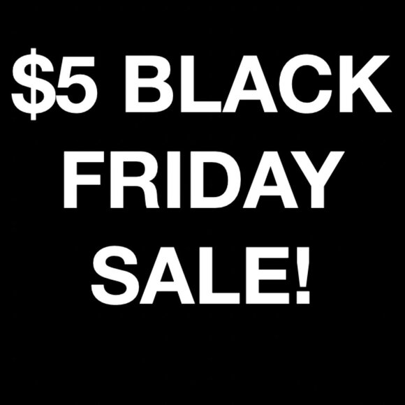 $5 BLACK FRIDAY SALE 🖤 - Picture 1 of 1